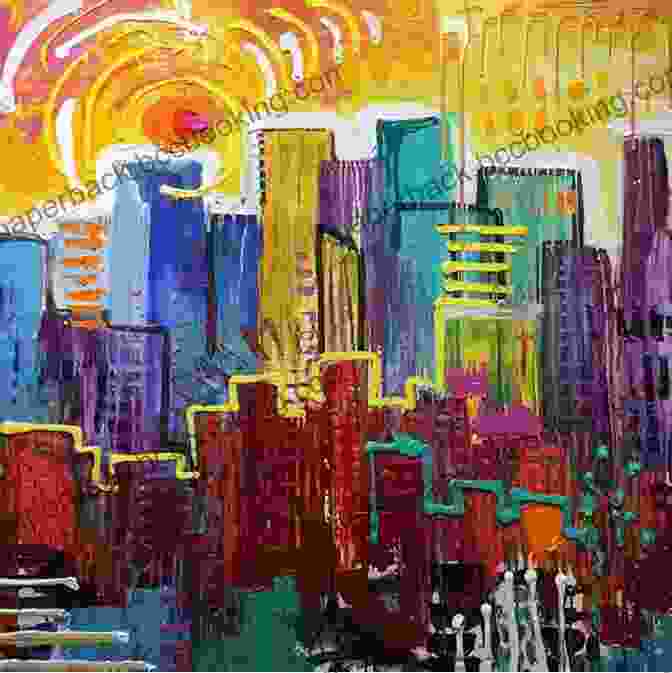 A Bold And Abstract Acrylic Painting Of A Cityscape PAINTING MADE EASY: A Complete Beginner S Guide To Watercolors Acrylics And Oils Get Started In Painting With 38 Step By Step Projects Comprehensive Info On Materials Techniques