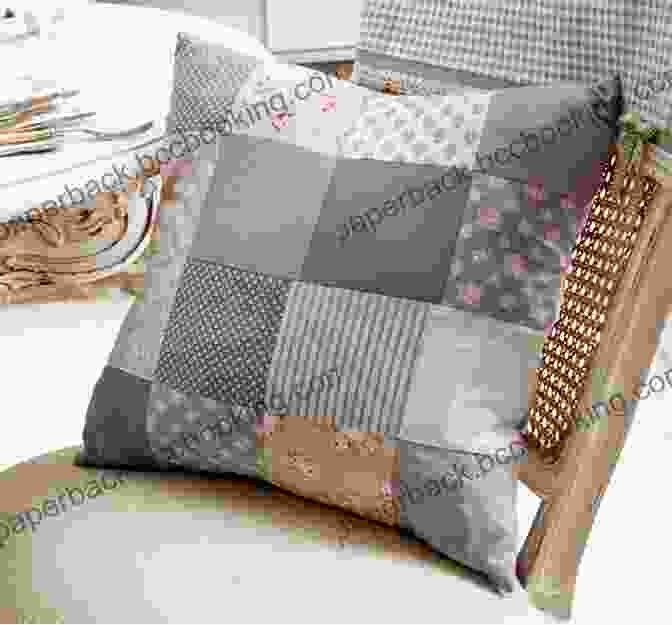 A Collection Of Cozy Patchwork Cushions Adorned With Whimsical Patterns And Textures. Design And Stitch: The Art Of Everyday Patchwork