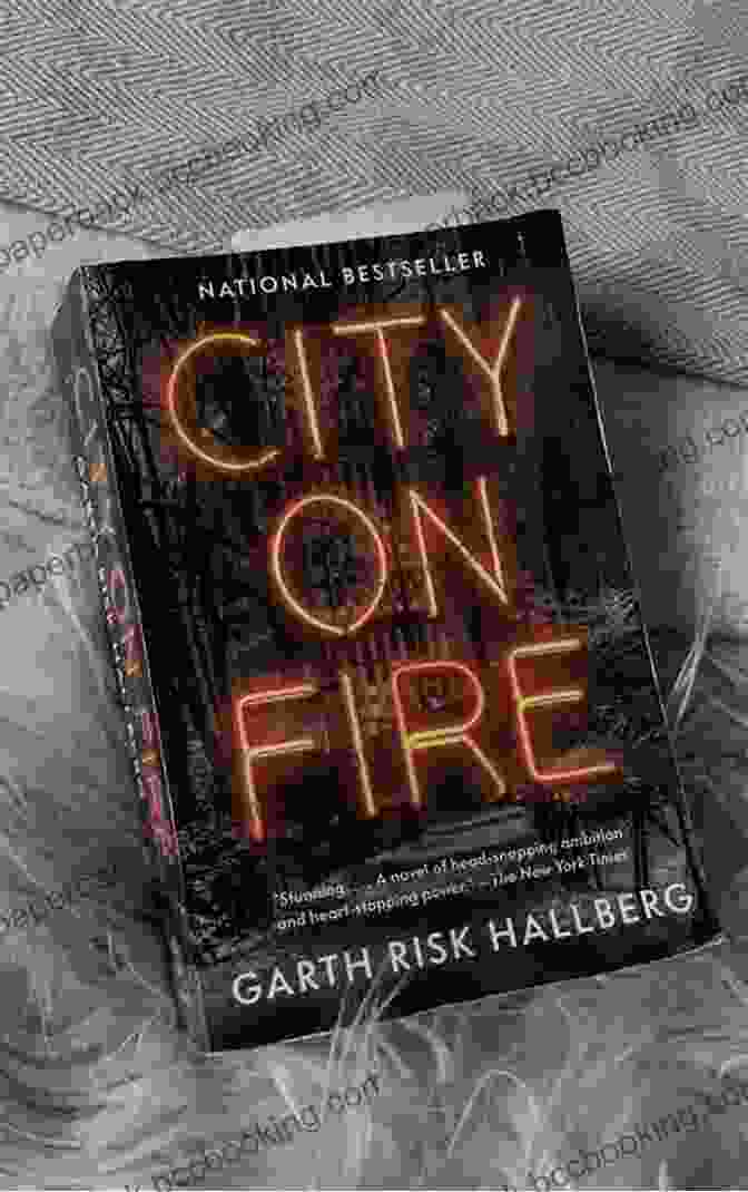 A Photo Of The Book City On Fire By Garth Risk Hallberg Rio De Janeiro: A City On Fire (Writer And The City)