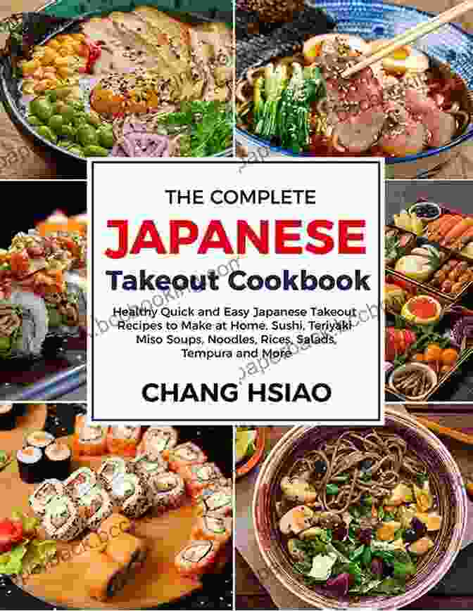 A Salad Japanese Takeout Cookbook Favorite Japanese Takeout Recipes To Make At Home: Sushi Noodles Rices Salads Miso Soups Tempura Teriyaki And More