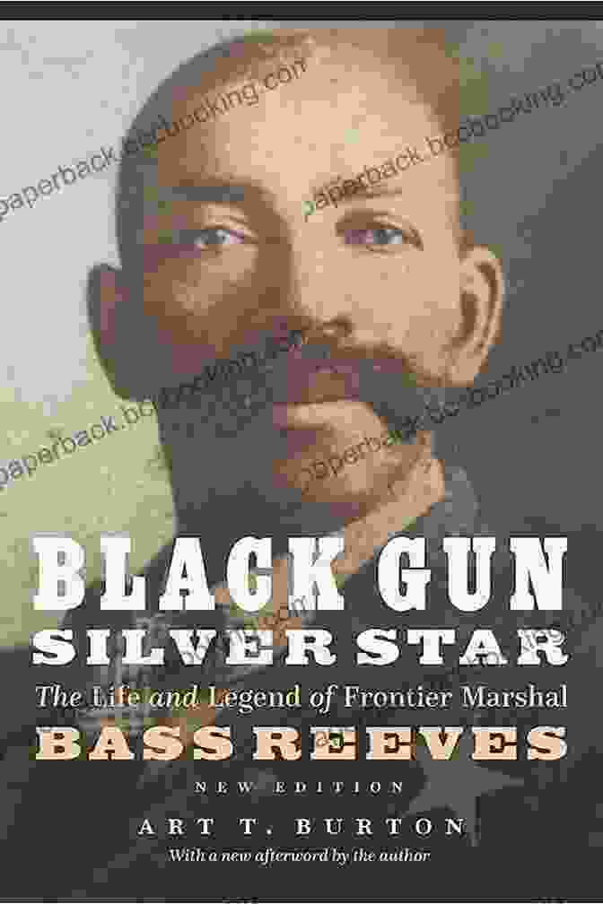 Black Gun, Silver Star Book Cover Black Gun Silver Star: The Life And Legend Of Frontier Marshal Bass Reeves (Race And Ethnicity In The American West)