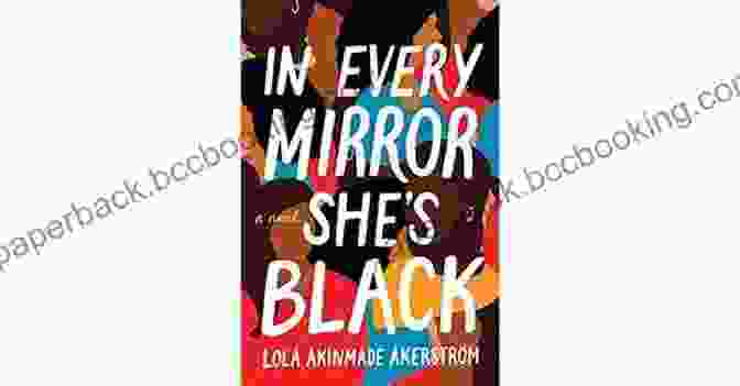 Book Cover Of In Every Mirror She S Black: A Novel