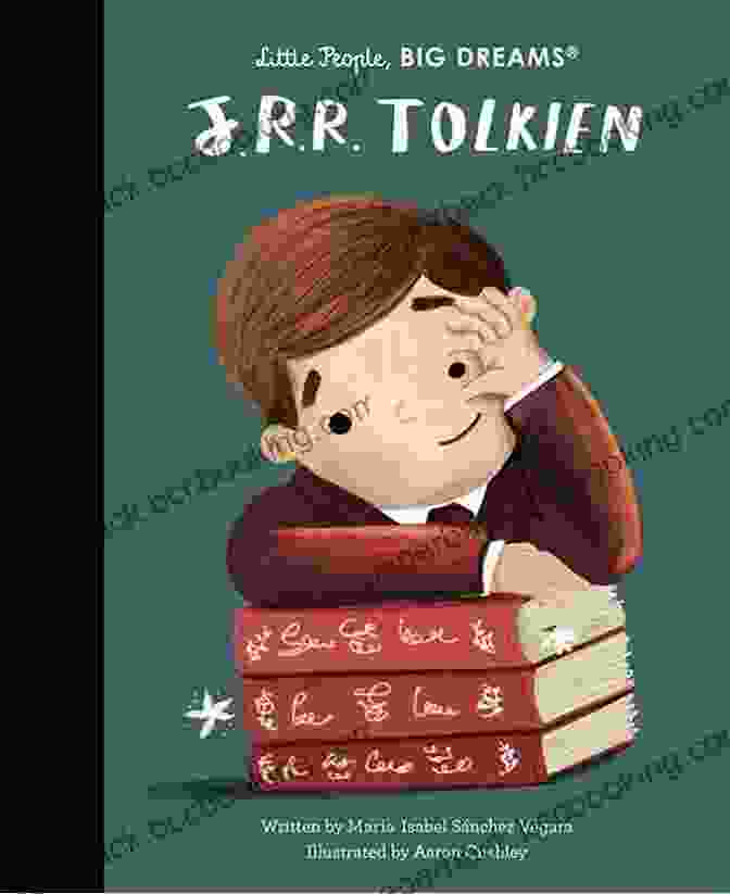 Book Cover Of Tolkien Little People Big Dreams J R R Tolkien (Little People BIG DREAMS)