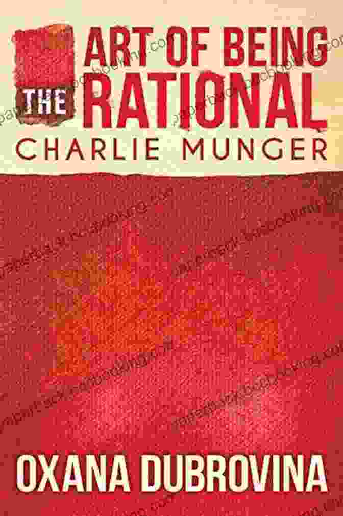 Charlie Munger, The Co Author Of 'The Art Of Being Rational' The Art Of Being Rational : Charlie Munger