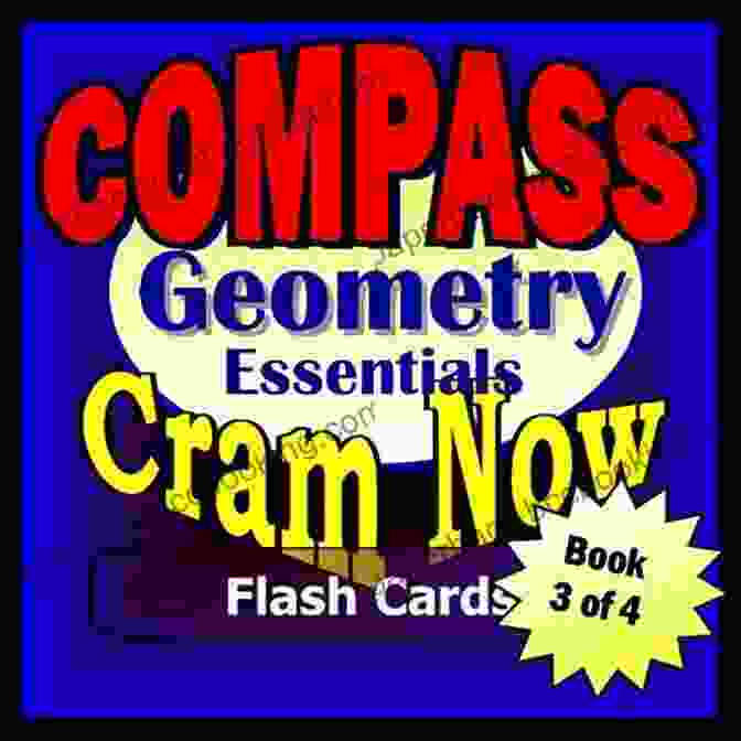 Compass Geometry Flash Cards Cram Now COMPASS Prep Test GEOMETRY REVIEW Flash Cards CRAM NOW COMPASS Exam Review Study Guide (Cram Now COMPASS Study Guide 3)