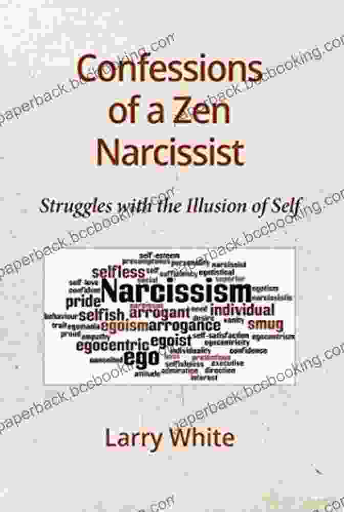 Confessions Of A Zen Narcissist Book Cover Confessions Of A Zen Narcissist: Struggles With The Illusion Of Self