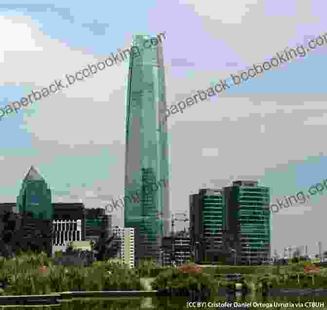 Costanera Center, Santiago's Iconic Skyscraper With Panoramic City Views Santiago Chile Travel Guide