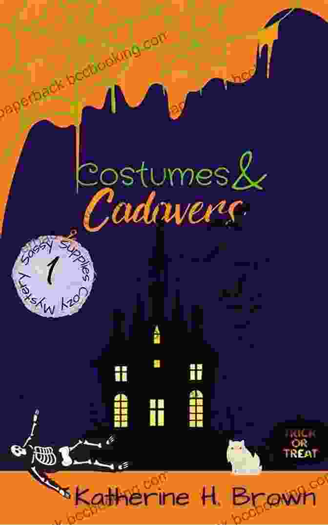 Costumes, Cadavers, And Sassy Supplies Book Cover Featuring Libby Saracen, Georgia, And Mimi Surrounded By Colorful Costumes Costumes Cadavers: Sassy Supplies Cozy Mystery 1