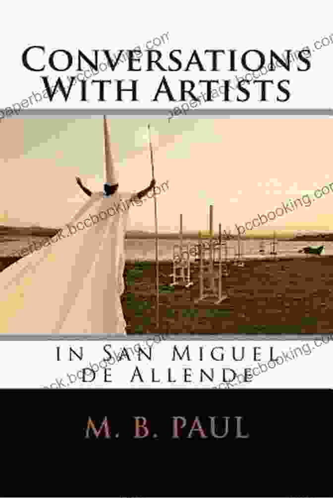 Cover Of Conversations With Artists In San Miguel De Allende Conversations With Artists In San Miguel De Allende