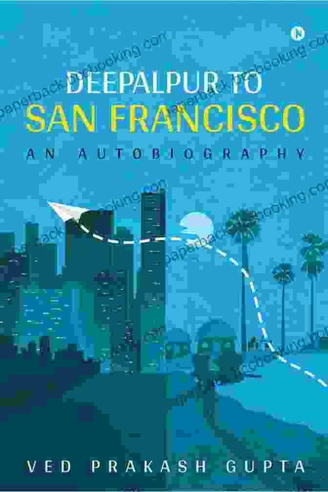 Cover Of 'Deepalpur To San Francisco: An Autobiography' Deepalpur To San Francisco : An Autobiography