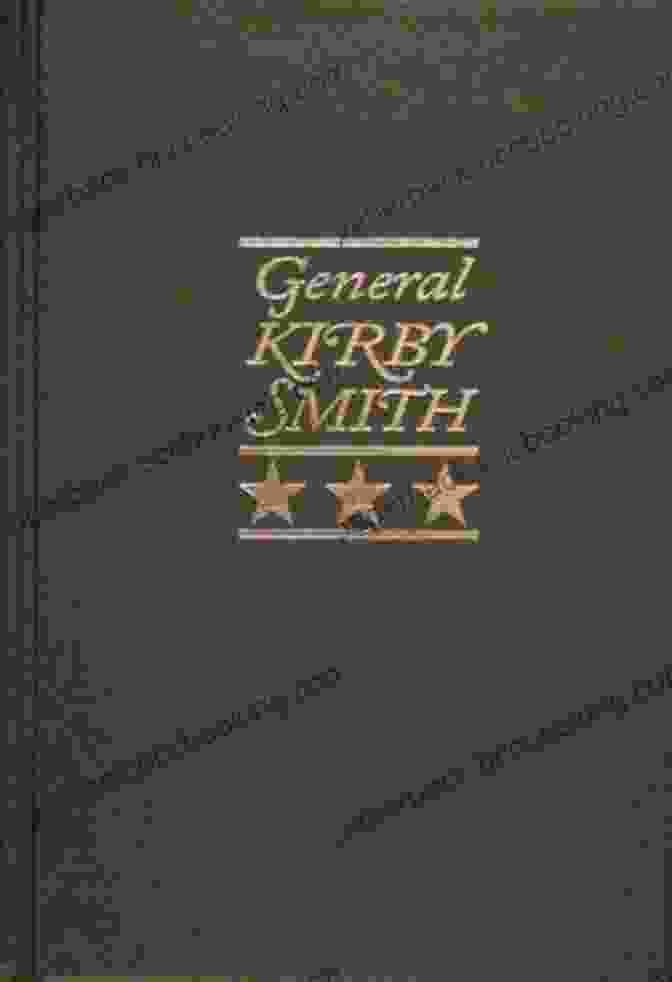 Cover Of General Kirby Smith's Annotated And Illustrated Memoir GENERAL KIRBY SMITH Annotated And Illustrated