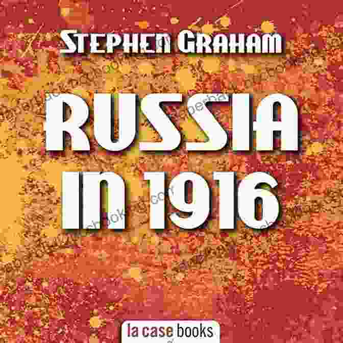 Cover Of The Book 'Russia In 1916' By Stephen Graham Russia In 1916 Stephen Graham