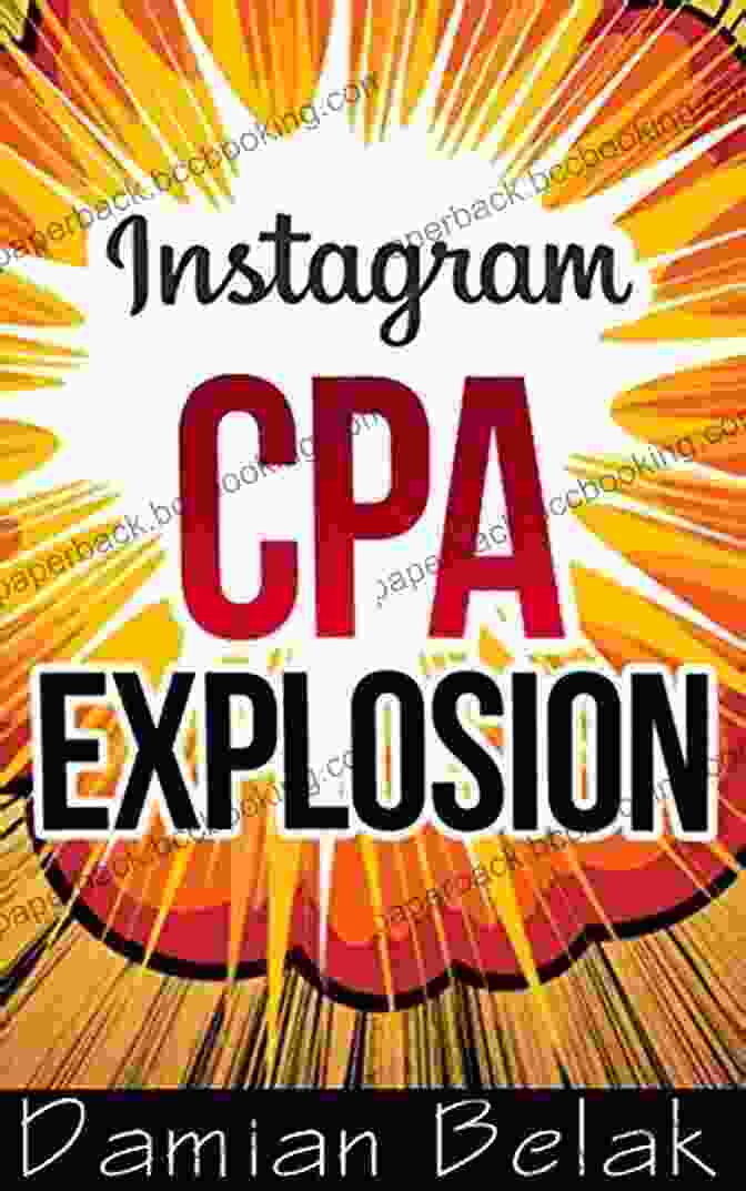 CPA Marketing Explained CPA Marketing METHOD Easy $100 /Day With Instagram CPA Offers (Step By Step Guide): A Free Method Of Using Instagram And CPA For Making Money From Home Online Guaranteed Earnings