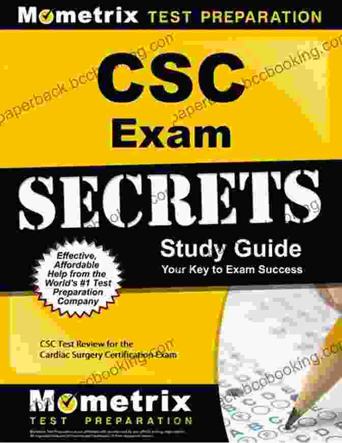 CSC Exam Secrets Study Guide CSC Exam Secrets Study Guide: CSC Test Review For The Cardiac Surgery Certification Exam