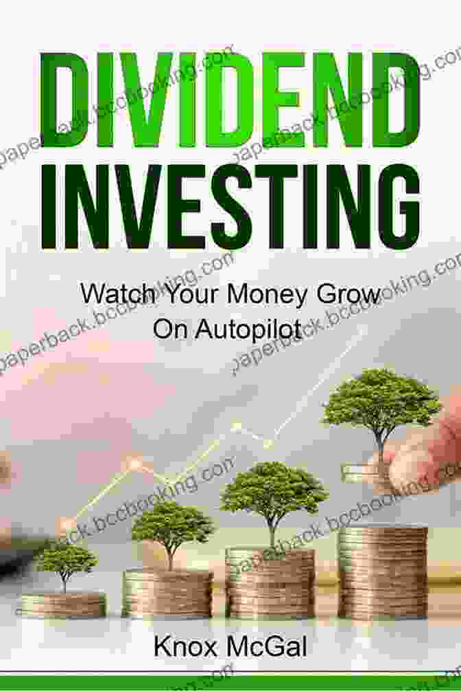 Dividend Investing Book Dividend Investing: Watch Your Money Grow On Autopilot