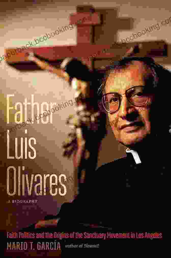 Father Luis Olivares As A Child Father Luis Olivares A Biography: Faith Politics And The Origins Of The Sanctuary Movement In Los Angeles