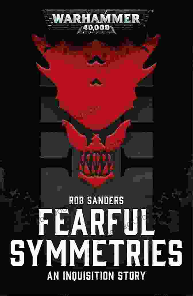 Fearful Symmetries: Warhammer 40,000 Fearful Symmetries (Warhammer 40 000) Rob Sanders