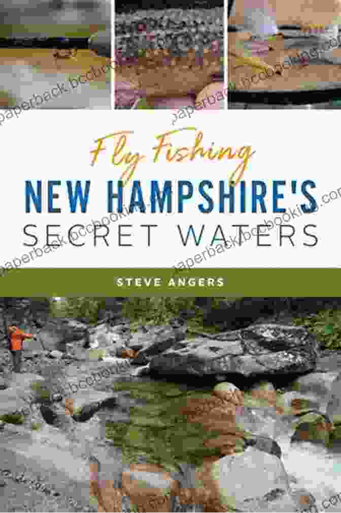 Fly Fishing In New Hampshire's Secret Waters Fly Fishing New Hampshire S Secret Waters (Natural History)