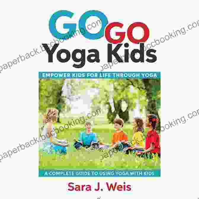 Go Go Yoga For Kids Book Cover Featuring A Diverse Group Of Children Practicing Yoga Poses Go Go Yoga For Kids: A Complete Guide To Using Yoga With Kids