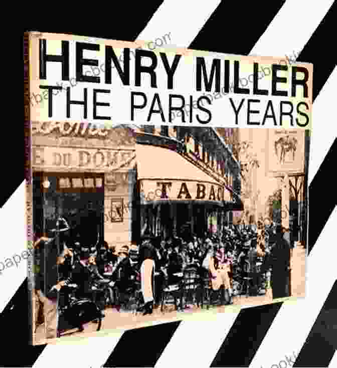 Henry Miller In Paris, Surrounded By Fellow Writers And Artists Henry Miller: The Paris Years