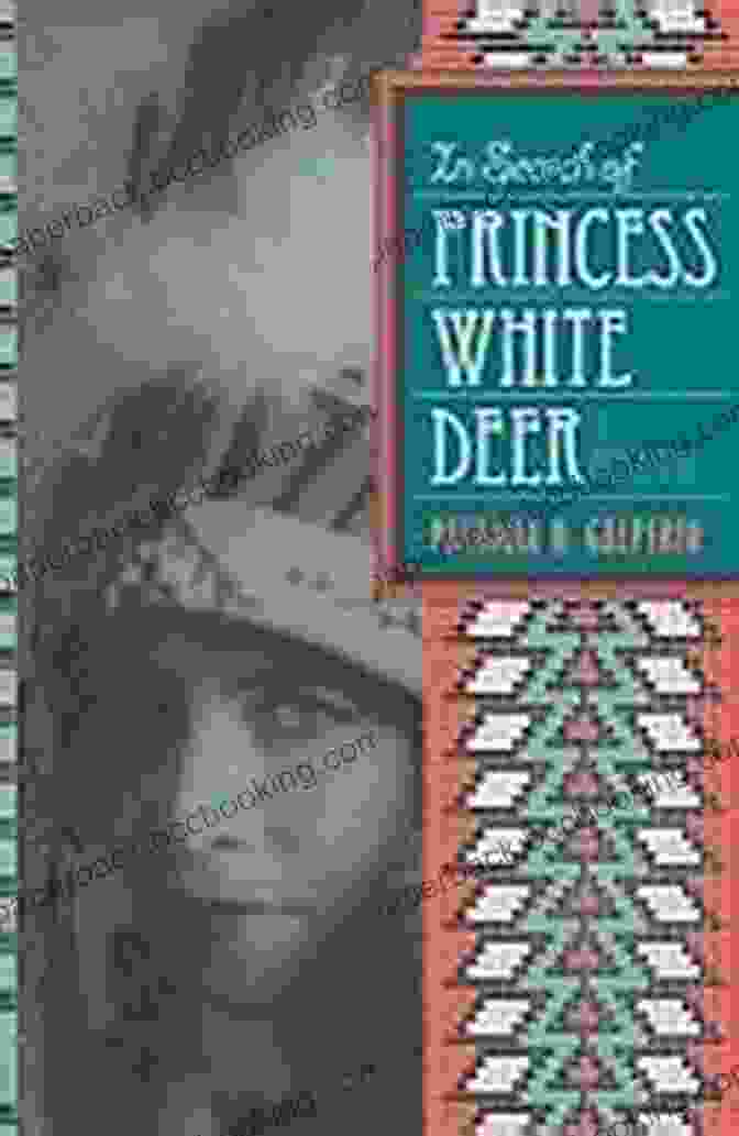In Search Of Princess White Deer Book Cover Featuring A Young Woman In A Flowing White Gown, Surrounded By Mystical Imagery In Search Of Princess White Deer