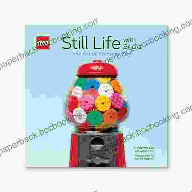 LEGO Still Life With Bricks Book Cover LEGO Still Life With Bricks: The Art Of Everyday Play