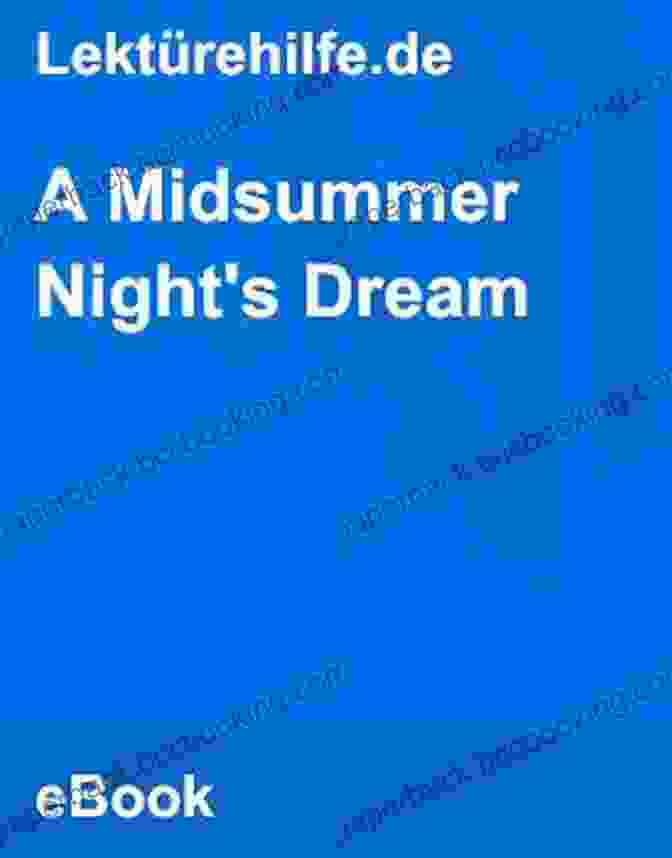 Midsummer Night's Dream Act I: The Lovers' Entanglement Study Guide: A Midsummer Night S Dream By William Shakespeare (SuperSummary)