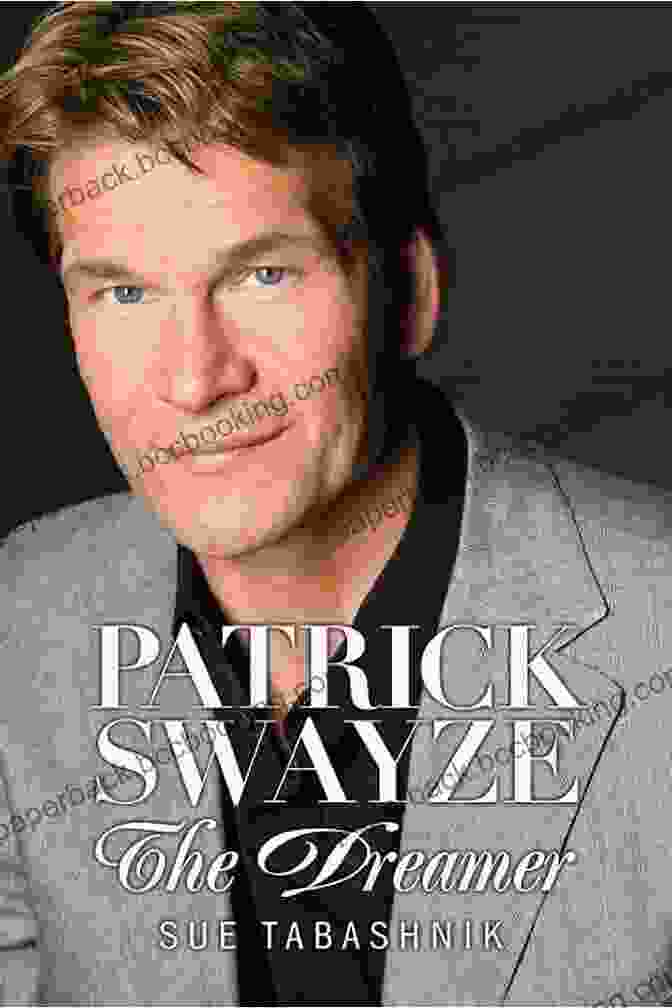Patrick Swayze: The Dreamer Book Cover Patrick Swayze: The Dreamer Sue Tabashnik