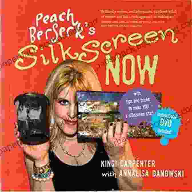Peach Berserk Silk Screen Now Book Cover Featuring A Vibrant Screen Print Peach Berserk S Silk Screen Now: Tips And Tricks To Make You A Silk Screen Star