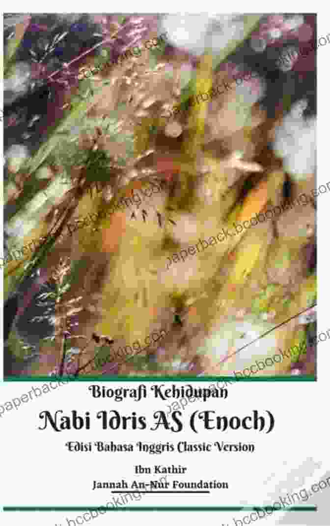 Prophet Idris (Enoch) Biografi Kehidupan Nabi Idris AS (Enoch) Edisi Bahasa Inggris Classic Version