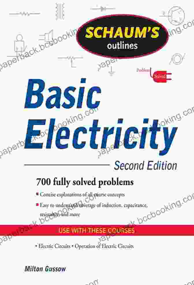 Schaum's Outline Of Basic Electricity, Second Edition Schaum S Outline Of Basic Electricity Second Edition (Schaum S Outlines)