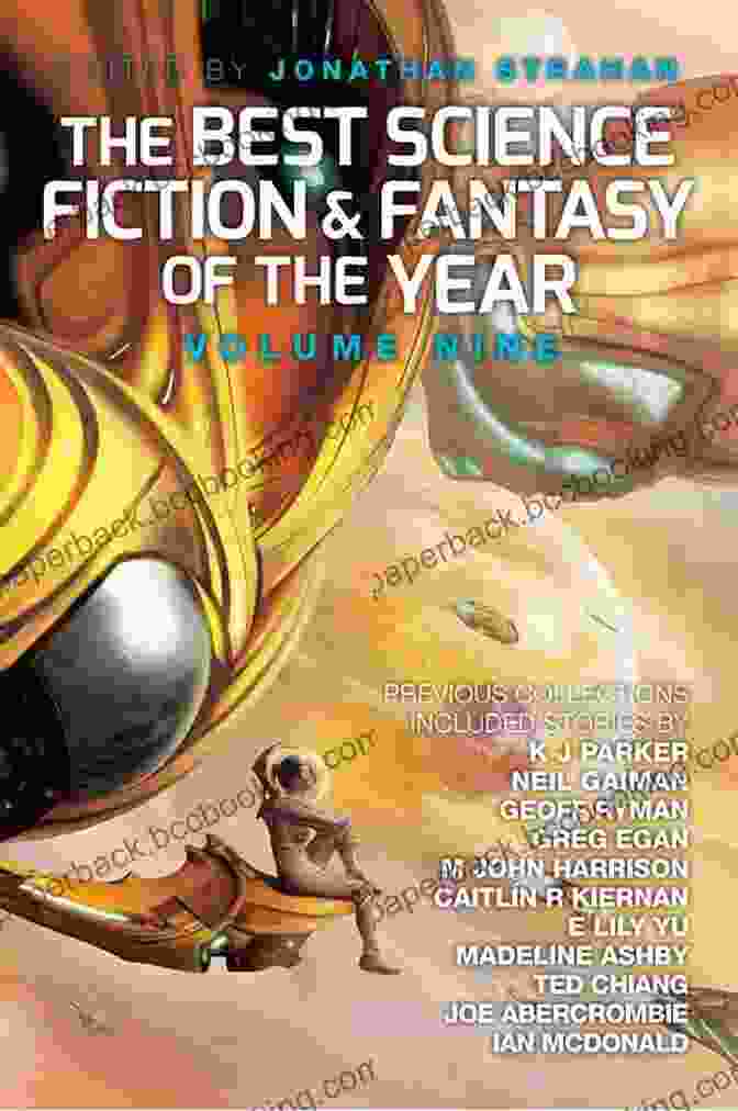 The Best Science Fiction And Fantasy Of The Year Cover Art: A Spaceship Soaring Through A Starry Nebula, Surrounded By Mythical Creatures. The Best Science Fiction And Fantasy Of The Year