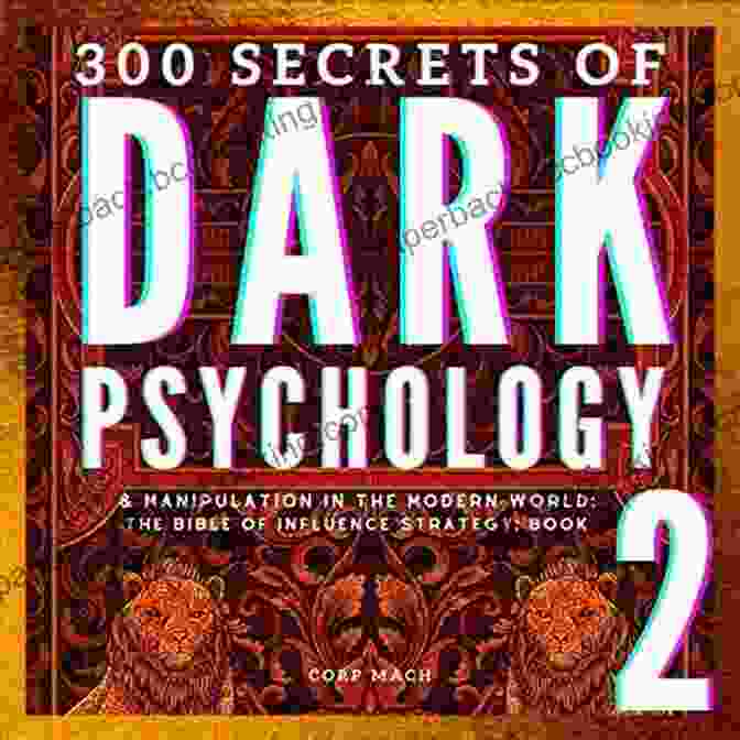 The Bible Of Influence Strategy Book Cover 300 Secrets Of Dark Psychology Manipulation In The Modern World: The Bible Of Influence Strategy: 3