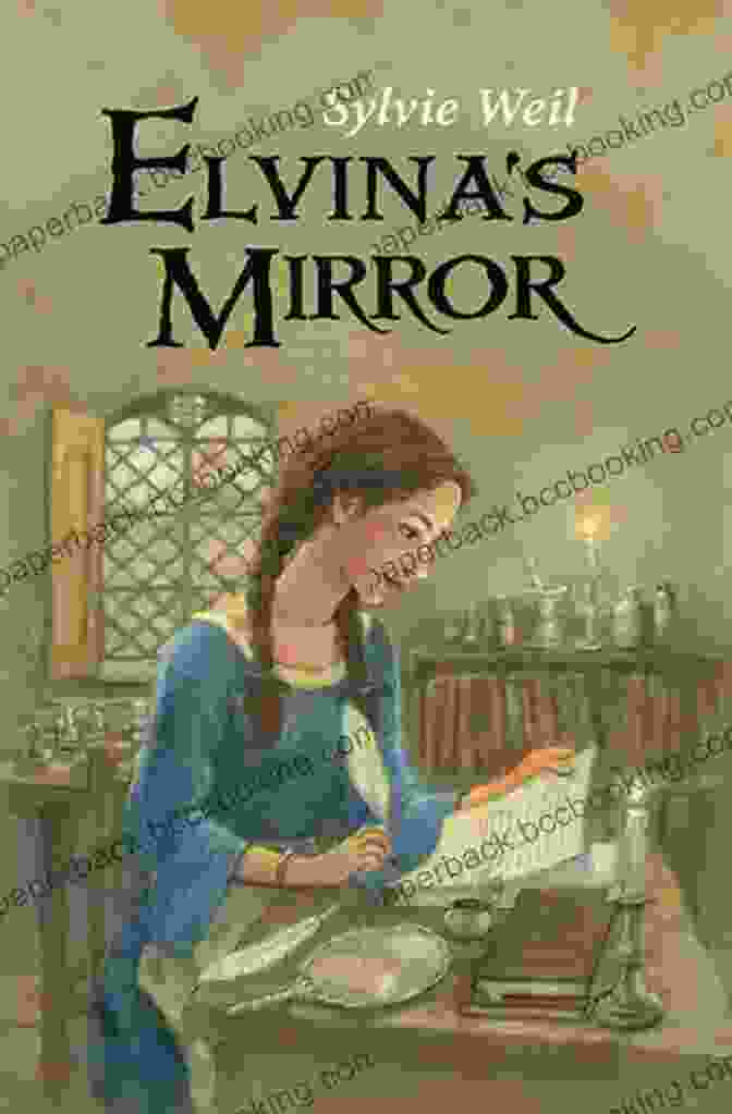 The Captivating Book Cover Of Elvina Mirror Sylvie Weil, Featuring A Young Woman With Flowing Hair And A Determined Expression, Surrounded By Swirling Colors And Ethereal Imagery. Elvina S Mirror Sylvie Weil