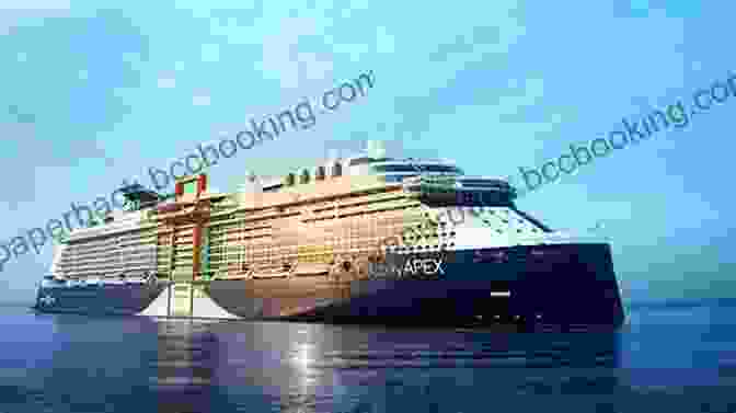 The Celebrity Apex Cruise Ship Cruise Ships: The World S Most Luxurious Vessels