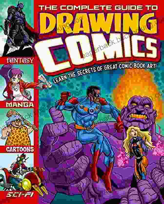 The Complete Guide To Drawing Comics Cover The Complete Guide To Drawing Comics: Learn The Secrets Of Great Comic Art