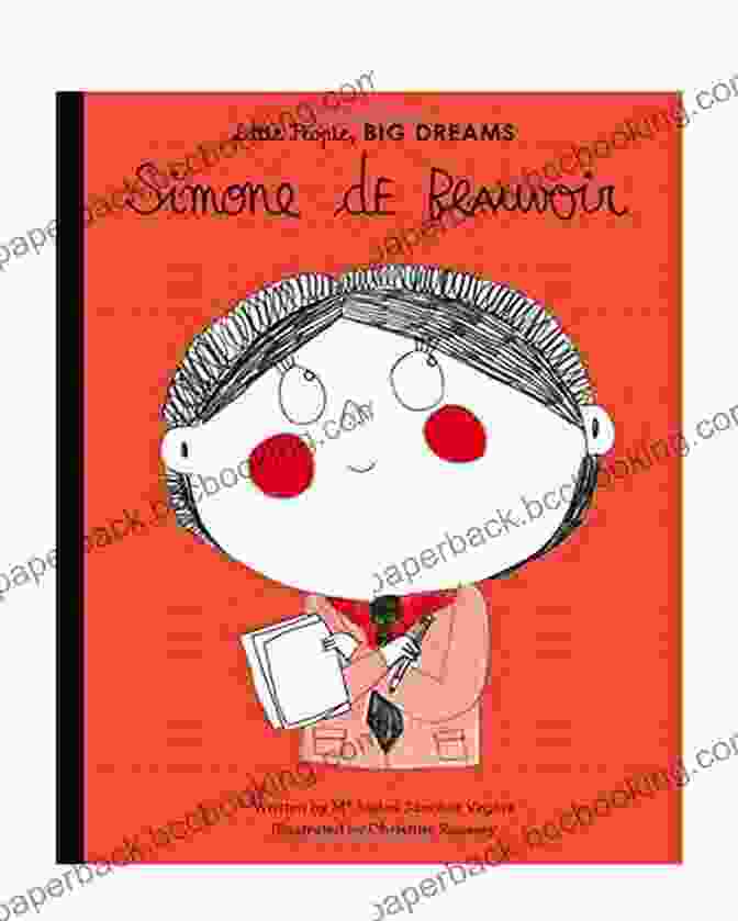 The Cover Of 'Simone De Beauvoir Little People Big Dreams,' An Inspiring Children's Book That Introduces Young Readers To The Remarkable Life Of The Feminist Icon. Simone De Beauvoir (Little People BIG DREAMS 23)
