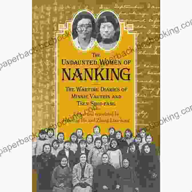 The Cover Of Undaunted Women Of Nanking: The Wartime Diaries Of Minnie Vautrin And Tsen Shui Fang