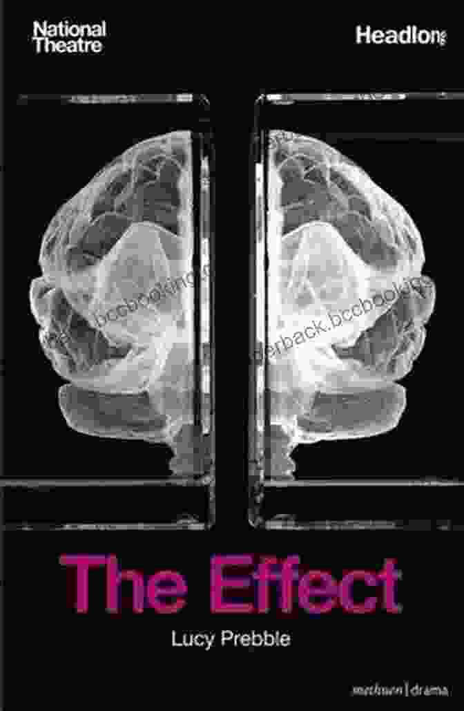 The Effect By Lucy Prebble Captivating Novel With Intriguing Relationships The Effect (Modern Classics) Lucy Prebble