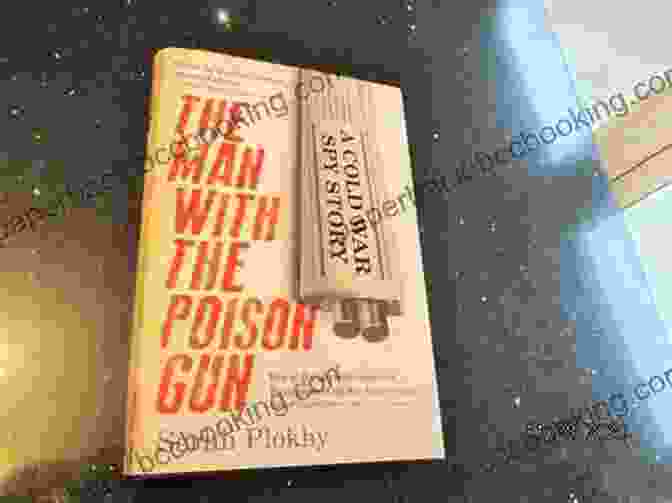 The Man With The Poison Gun Book Cover The Man With The Poison Gun: A Cold War Spy Story
