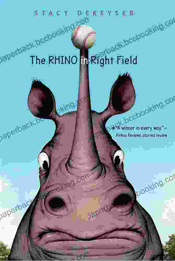 The Rhino In Right Field Book Cover With A Rhino Playing Baseball The Rhino In Right Field