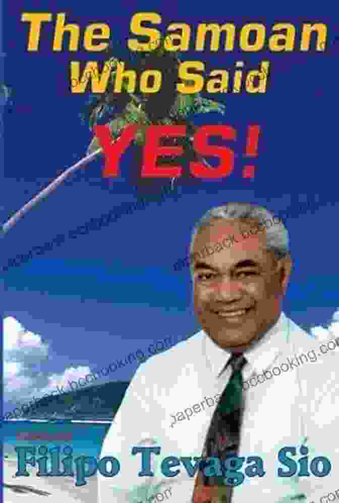 The Samoan Who Said Yes Book Cover A Young Samoan Man Smiles Defiantly Against A Vibrant Backdrop, Symbolizing Hope And Determination. The Samoan Who Said Yes