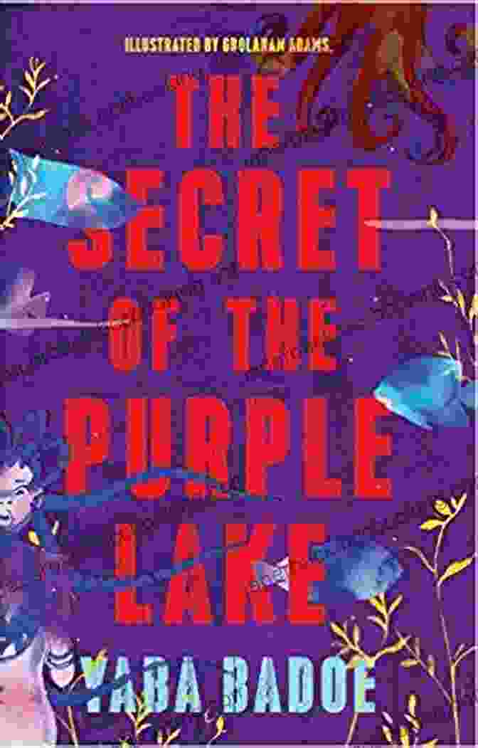 The Secret Of The Purple Lake Book Cover, Depicting A Young Woman Standing On The Edge Of A Purple Lake, Gazing Into Its Depths, Surrounded By A Mystical Forest The Secret Of The Purple Lake