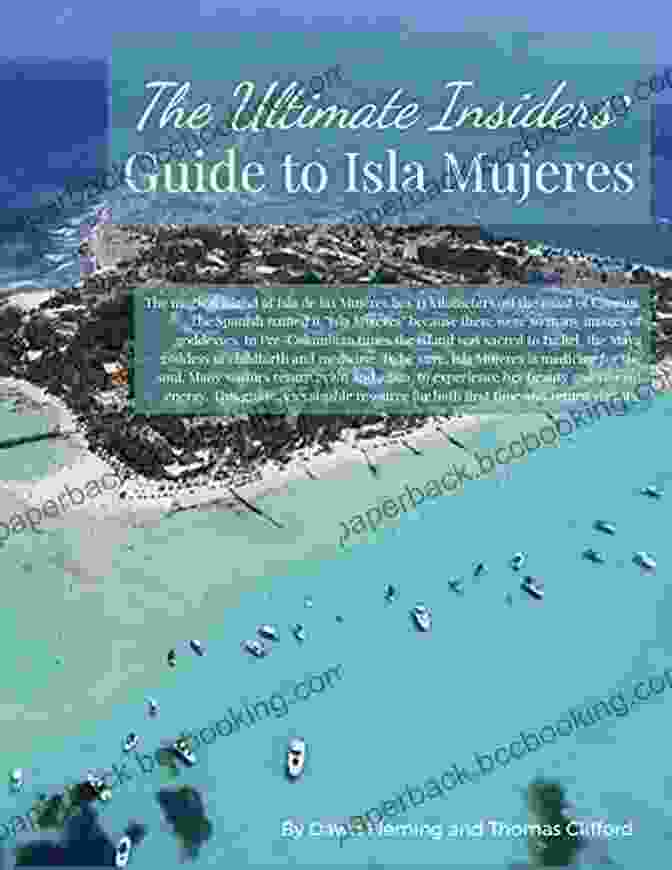 The Ultimate Insider's Guide To Isla Mujeres Book Cover The Ultimate Insiders Guide To Isla Mujeres