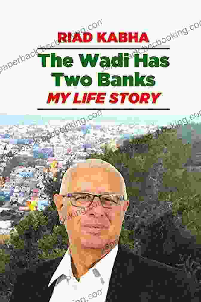 The Wadi Has Two Banks Book Cover The Wadi Has Two Banks:: My Life Story