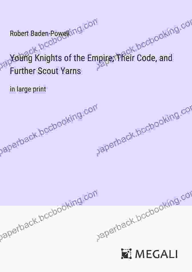 Their Code And Further Scout Yarns Book Cover Young Knights Of The Empire : Their Code And Further Scout Yarns