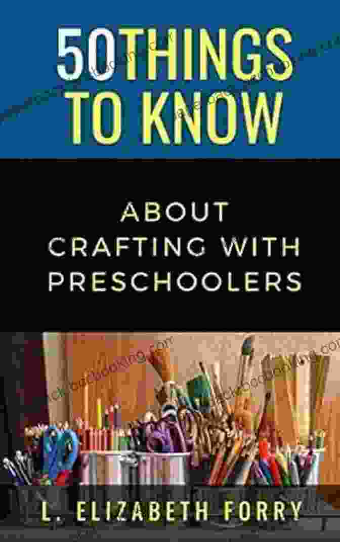Troubleshooting Common Problems 50 Things To Know About Crafting With Preschoolers (50 Things To Know Crafts)