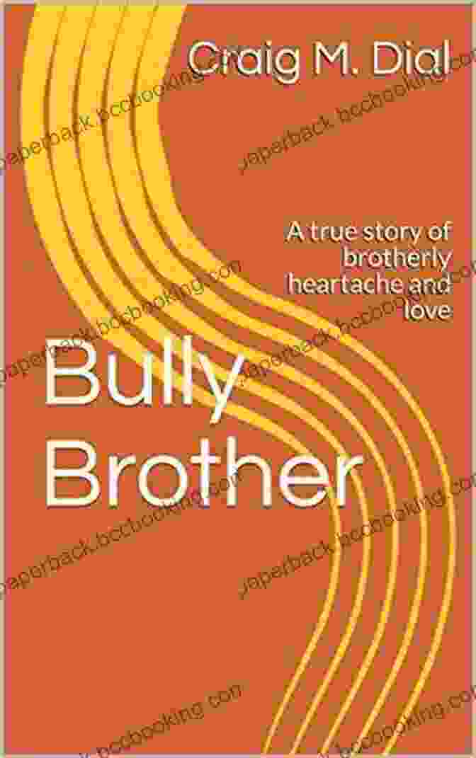 True Story Filled With Humor Pain Music And Great Food Book Cover Bully Brother: A True Story Filled With Humor Pain Music And Great Food
