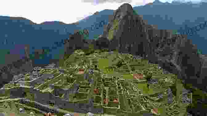 View Of The Ruins Of Machu Picchu, An Ancient Inca Citadel Perched High In The Andes Mountains Adventures And Conquests Of Pizarro (Illustrated)