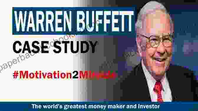 Warren Buffett Case Studies 7 Secrets To Investing Like Warren Buffett